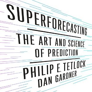 superforecasting-tetlock-gardner