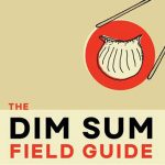 The Dim Sum Field Guide