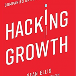 Hacking Growth: How Today's Fastest-Growing Companies Drive Breakout Success